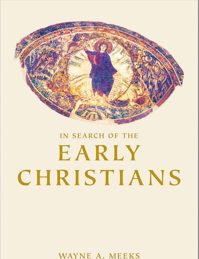 In Search of the Early Christians: Selected Essays