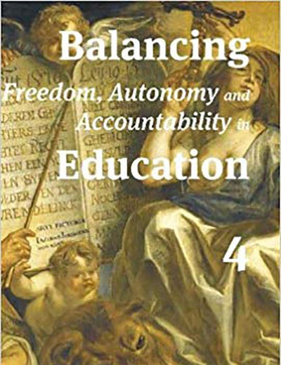 Balancing Freedom, Autonomy and Accountability in Education volume 4