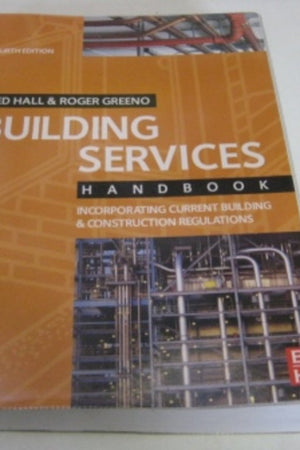 Building Services Handbook: Incorporating Current Building & Construction Regulations