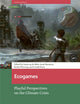 Ecogames: Playful Perspectives on the Climate Crisis (Green Media)