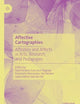 Affective Cartographies: Affinities and Affects in Arts, Research, and Pedagogies