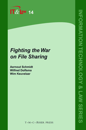 Fighting the War on File Sharing (Information Technology and Law Series, 14)