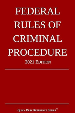 Federal Rules of Criminal Procedure; 2021 Edition