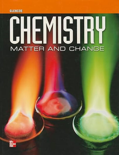 Chemistry: Matter & Change, Student Edition (GLENCOE CHEMISTRY)