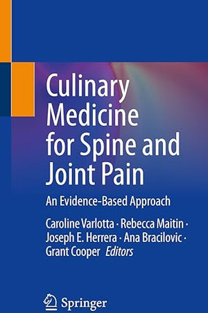 Culinary Medicine for Spine and Joint Pain: An Evidence-Based Approach