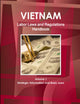 Vietnam Labor Laws and Regulations Handbook Volume 1 Strategic Information and Basic Laws (World Business Law Library)