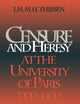 Censure and Heresy at the University of Paris, 1200-1400 (The Middle Ages Series)