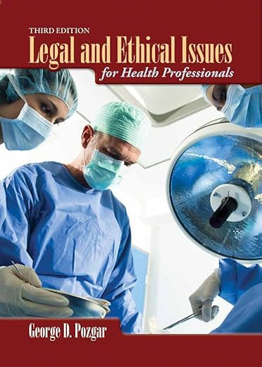 Legal and Ethical Issues for Health Professionals: .