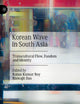 Korean Wave in South Asia: Transcultural Flow, Fandom and Identity