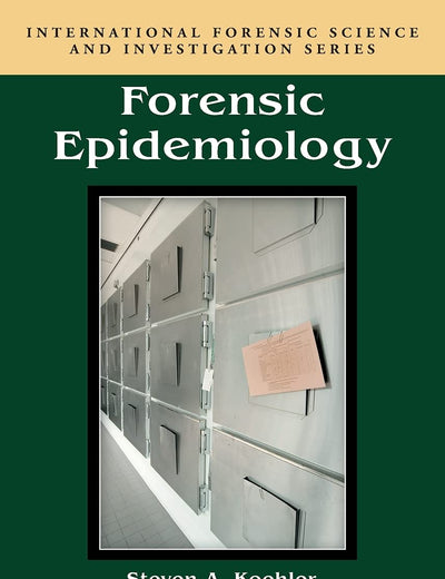 Forensic Epidemiology (International Forensic Science and Investigation)