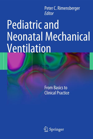 Pediatric and Neonatal Mechanical Ventilation: From Basics to Clinical Practice