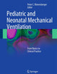 Pediatric and Neonatal Mechanical Ventilation: From Basics to Clinical Practice