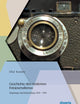 Geschichte des modernen Fotojournalismus: Ursprünge und Entwicklung 1850 - 1990 (German Edition)