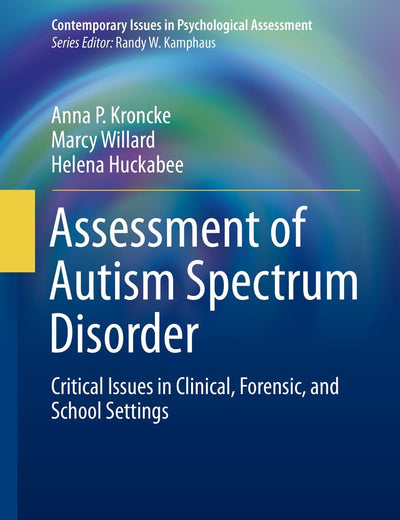 Assessment of Autism Spectrum Disorder: Critical Issues in Clinical, Forensic and School Settings (Contemporary Issues in Psychological Assessment)