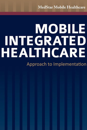 Mobile Integrated Healthcare: Approach to Implementation: Approach to Implementation