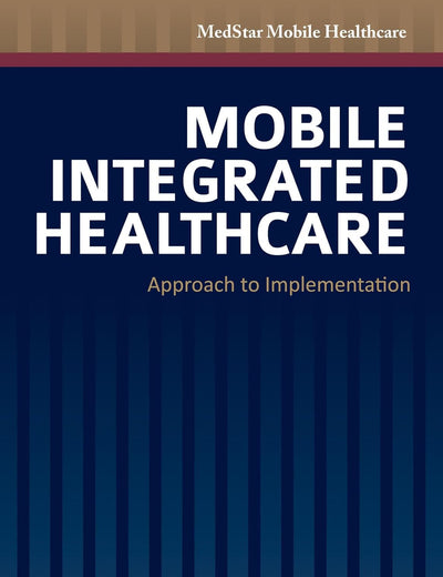 Mobile Integrated Healthcare: Approach to Implementation: Approach to Implementation