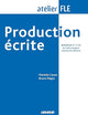 Production Ecrite: Production Ecrite (C1/C2) (French Edition)