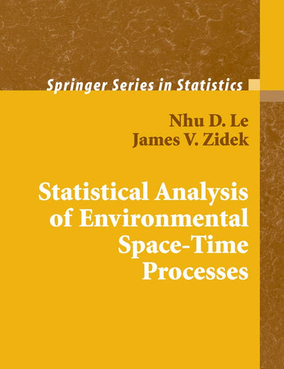 Statistical Analysis of Environmental Space-Time Processes (Springer Series in Statistics)