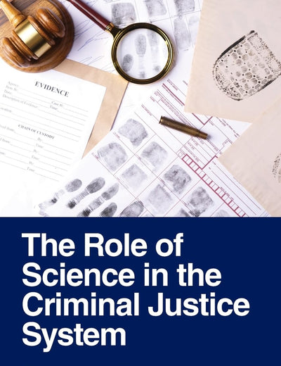 The Role of Science in the Criminal Justice System