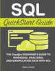 SQL QuickStart Guide: The Simplified Beginner's Guide to Managing, Analyzing, and Manipulating Data With SQL (Coding & Programming - QuickStart Guides)