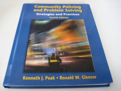 Community Policing and Problem Solving: Strategies and Practices