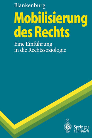 Mobilisierung des Rechts: Eine Einführung in die Rechtssoziologie (Springer-Lehrbuch) (German Edition)