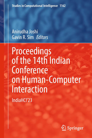 Proceedings of the 14th Indian Conference on Human-Computer Interaction: IndiaHCI'23 (Studies in Computational Intelligence, 1162)