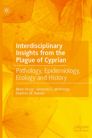 Interdisciplinary Insights from the Plague of Cyprian: Pathology, Epidemiology, Ecology and History