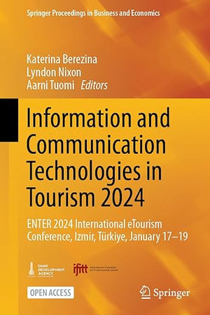 Information and Communication Technologies in Tourism 2024: ENTER 2024 International eTourism Conference, Izmir, Türkiye, January 17-19 (Springer Proceedings in Business and Economics)