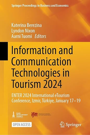 Information and Communication Technologies in Tourism 2024: ENTER 2024 International eTourism Conference, Izmir, Türkiye, January 17-19 (Springer Proceedings in Business and Economics)