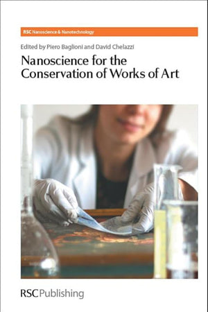 Nanoscience for the Conservation of Works of Art (Nanoscience & Nanotechnology Series)