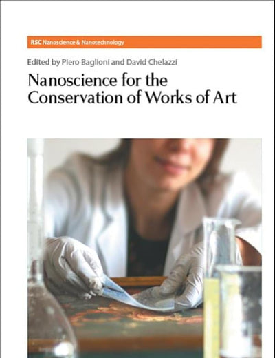 Nanoscience for the Conservation of Works of Art (Nanoscience & Nanotechnology Series)