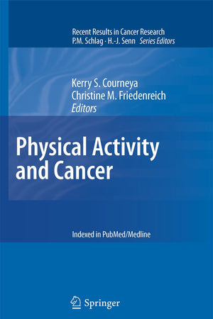 Physical Activity and Cancer (Recent Results in Cancer Research, Vol. 186)