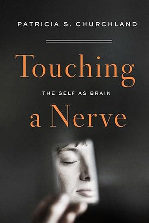 Touching a Nerve: The Self as Brain