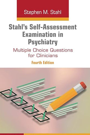 Stahl's Self-Assessment Examination in Psychiatry