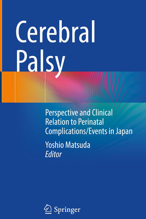 Cerebral Palsy: Perspective and Clinical Relation to Perinatal Complications/Events in Japan