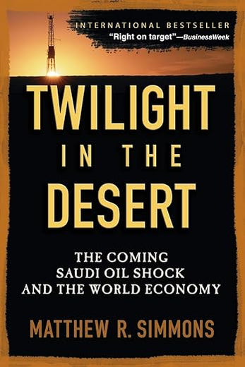 Twilight in the Desert: The Coming Saudi Oil Shock and the World Economy
