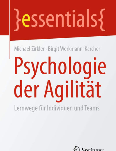 Psychologie der Agilität: Lernwege für Individuen und Teams (essentials) (German Edition)