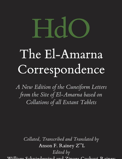 The El-Amarna Correspondence (2 vol. set): A New Edition of the Cuneiform Letters from the Site of El-Amarna based on Collations of all Extant Tablets ... Section 1 The Near and Middle East, 110)