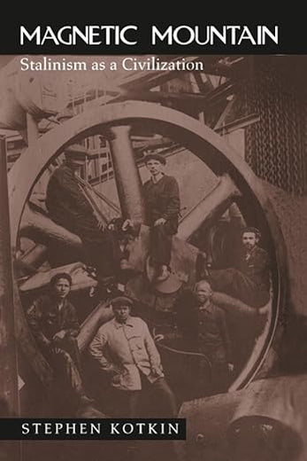 Magnetic Mountain: Stalinism as a Civilization