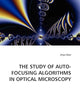 THE STUDY OF AUTO-FOCUSING ALGORITHMS IN OPTICAL MICROSCOPY