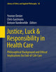 Justice, Luck & Responsibility in Health Care: Philosophical Background and Ethical Implications for End-of-Life Care (Library of Ethics and Applied Philosophy, 30)