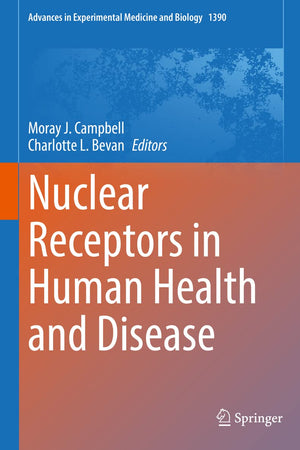 Nuclear Receptors in Human Health and Disease (Advances in Experimental Medicine and Biology, 1390)