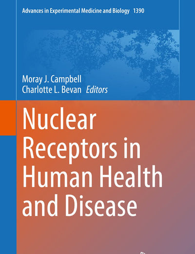 Nuclear Receptors in Human Health and Disease (Advances in Experimental Medicine and Biology, 1390)