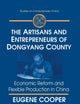 The Artisans and Entrepreneurs of Dongyang County: Economic Reform and Flexible Production in China (Studies on Contemporary China)