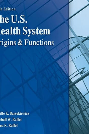 The U.S. Health System: Origins and Functions