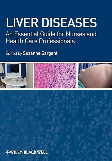 Liver Diseases: An Essential Guide for Nurses and Health Care Professionals