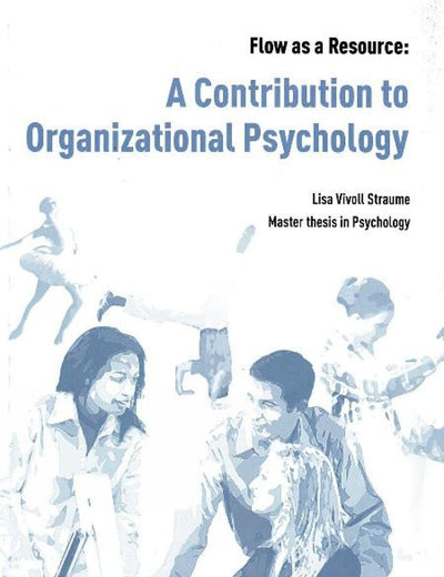 Flow as a Resource: A Contribution to Organizational Psychology