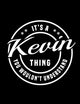 It's A Kevin Thing, You Wouldn't Understand: Personalized Notebook Journal With Name Blank Lined Customized Diary Logbook Gifts