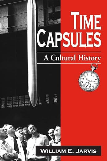 Time Capsules: A Cultural History